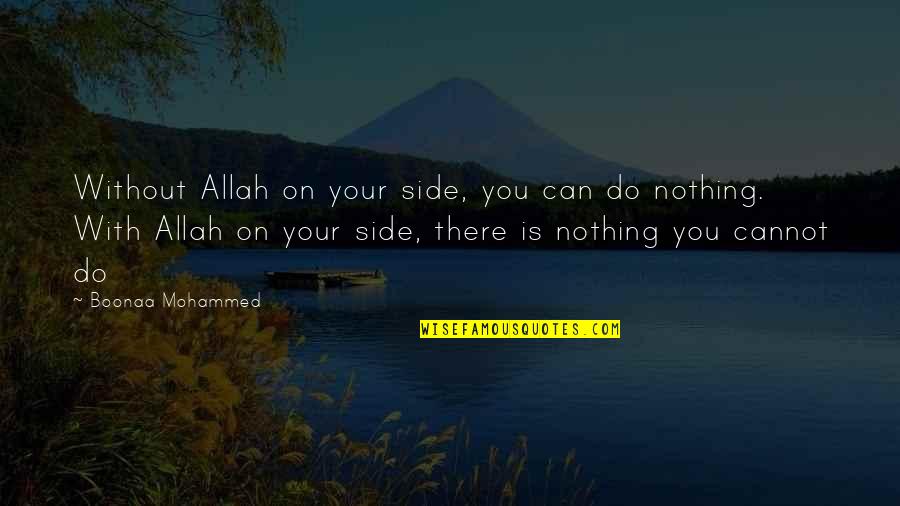 Can Do Without Quotes By Boonaa Mohammed: Without Allah on your side, you can do