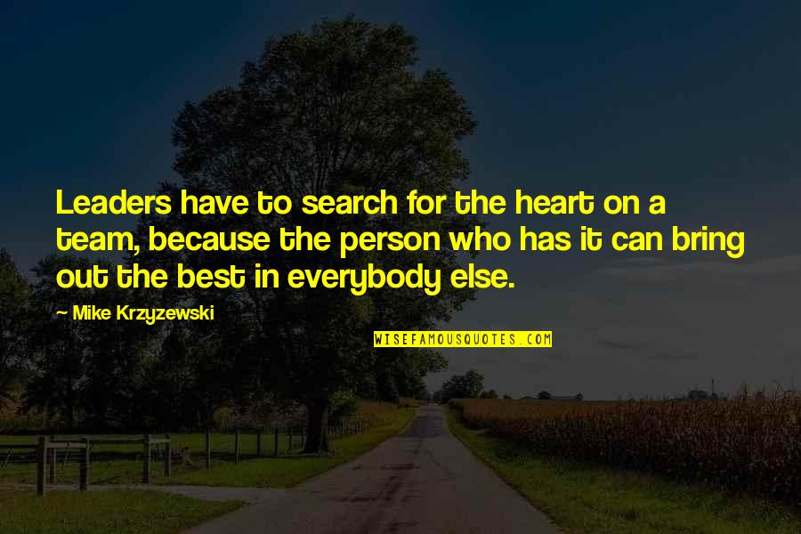 Can I Have Your Heart Quotes By Mike Krzyzewski: Leaders have to search for the heart on