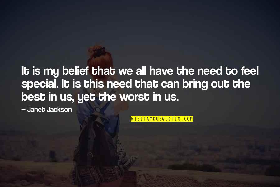 Can It Quotes By Janet Jackson: It is my belief that we all have