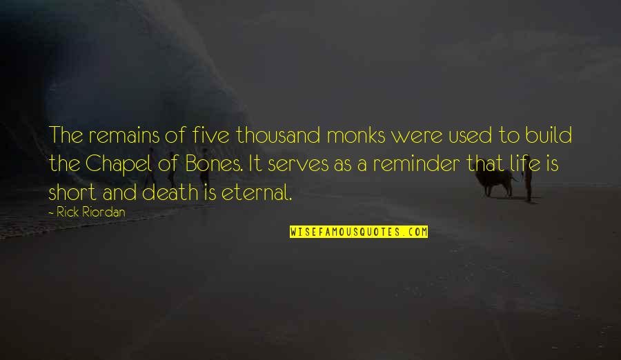 Can Themba Quotes By Rick Riordan: The remains of five thousand monks were used