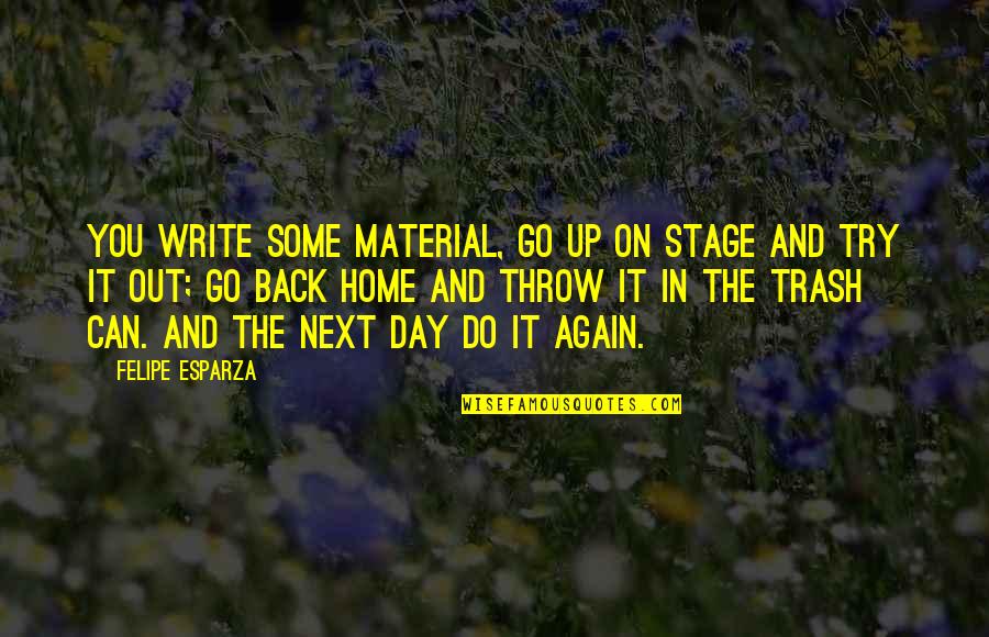 Can You Write Quotes By Felipe Esparza: You write some material, go up on stage