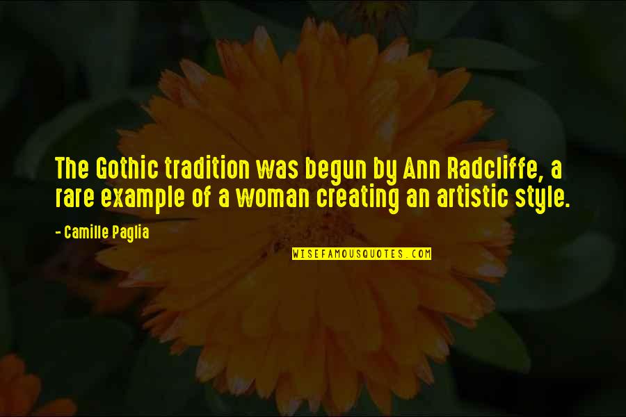 Canadian Hockey Players Quotes By Camille Paglia: The Gothic tradition was begun by Ann Radcliffe,