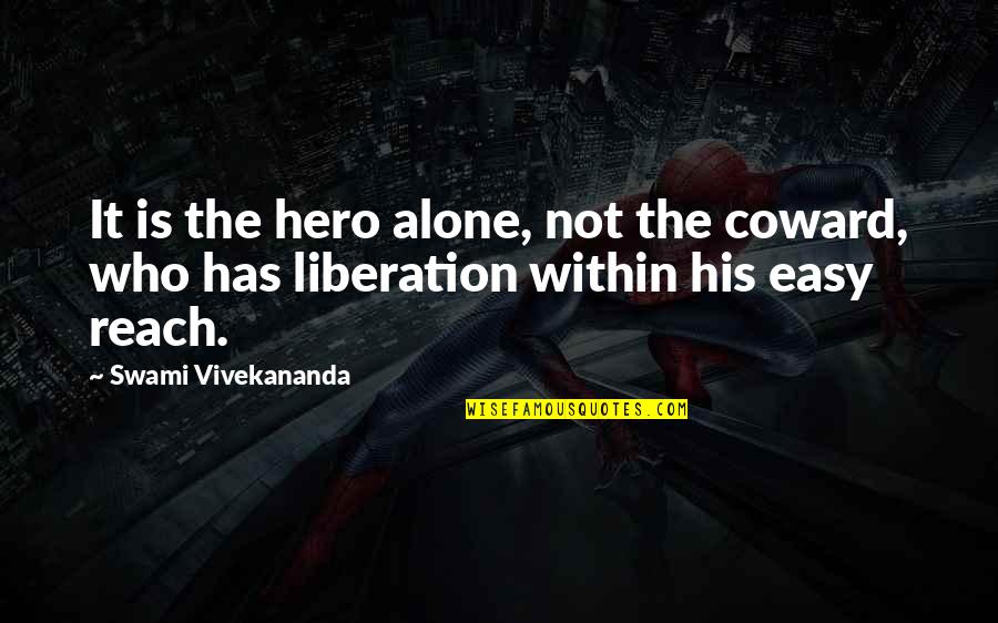 Cancellare Profilo Quotes By Swami Vivekananda: It is the hero alone, not the coward,