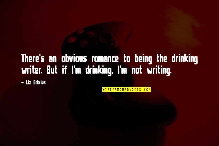 Cancer Zodiac Signs Quotes By Liz Brixius: There's an obvious romance to being the drinking