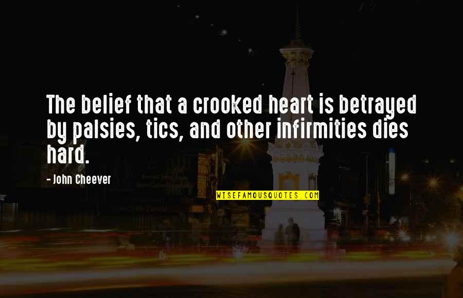 Candlelight Quotes By John Cheever: The belief that a crooked heart is betrayed