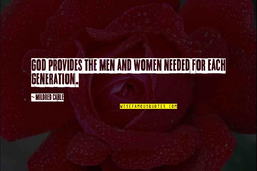 Cansei De Sofrer Quotes By Mildred Cable: God provides the men and women needed for