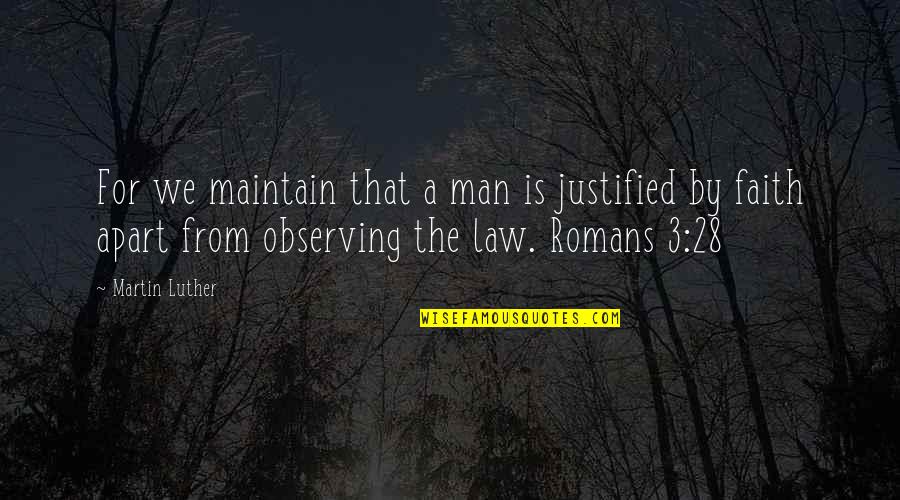 Can't Wait For Holiday Quotes By Martin Luther: For we maintain that a man is justified