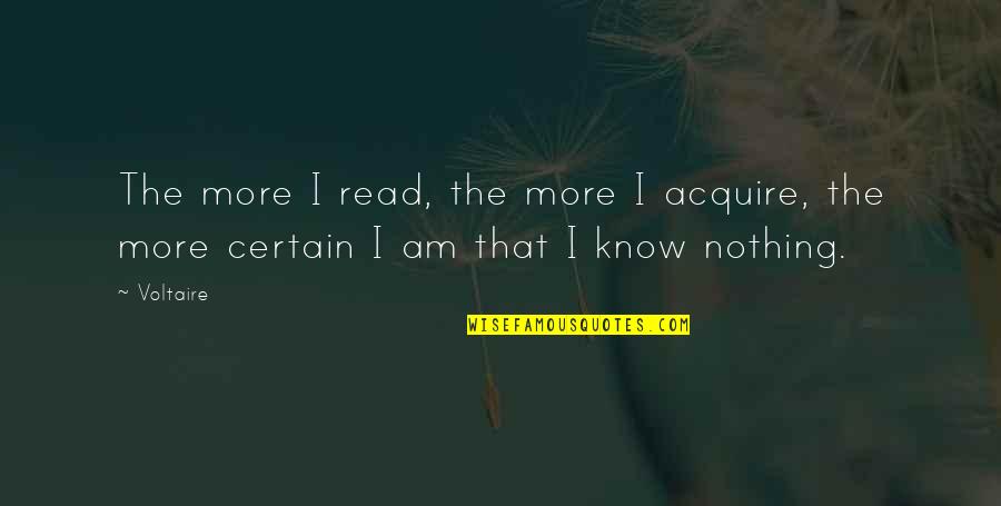 Capacitatea Condensatorului Quotes By Voltaire: The more I read, the more I acquire,