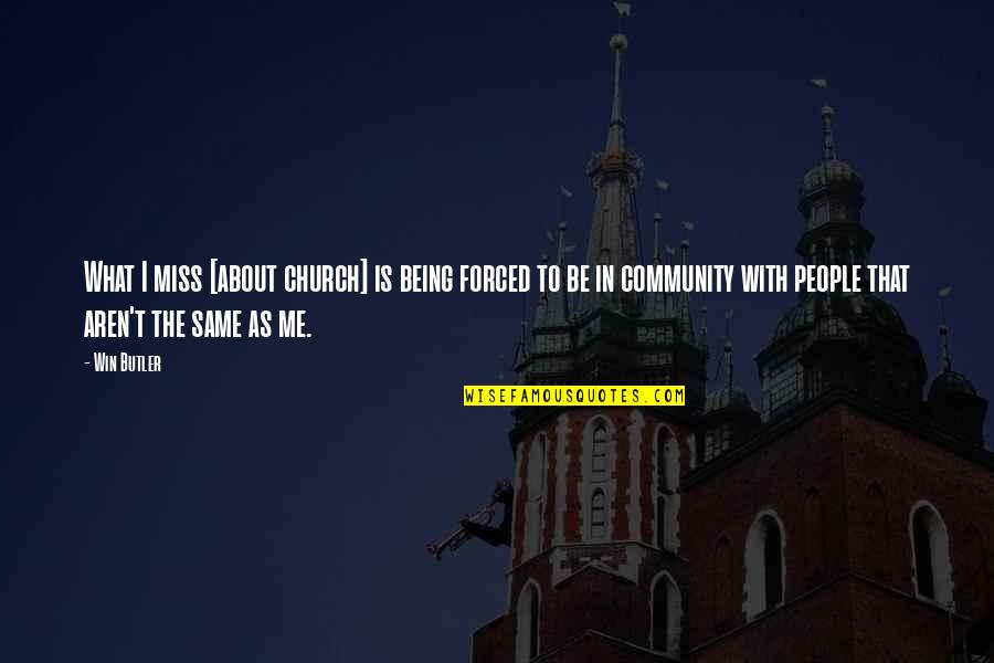 Capataz En Quotes By Win Butler: What I miss [about church] is being forced