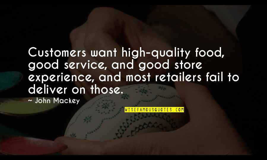 Cape Town Plaza Quotes By John Mackey: Customers want high-quality food, good service, and good