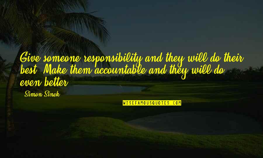 Cappellen Quotes By Simon Sinek: Give someone responsibility and they will do their