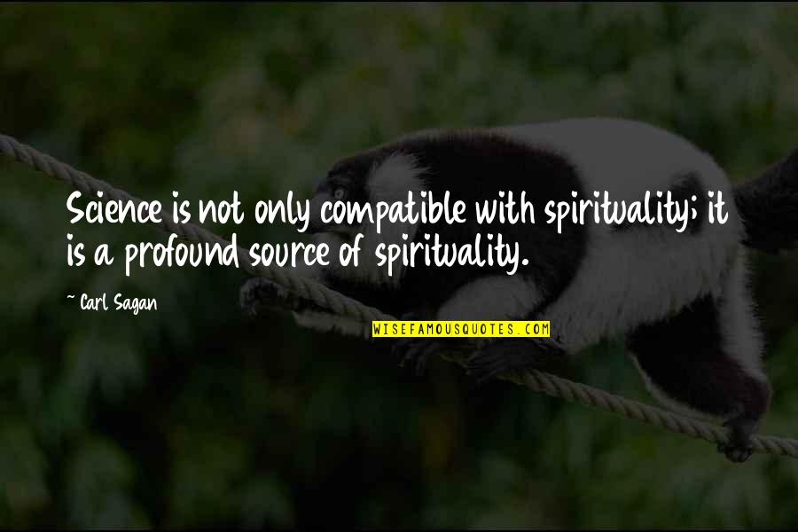 Capricorn And Scorpio Quotes By Carl Sagan: Science is not only compatible with spirituality; it
