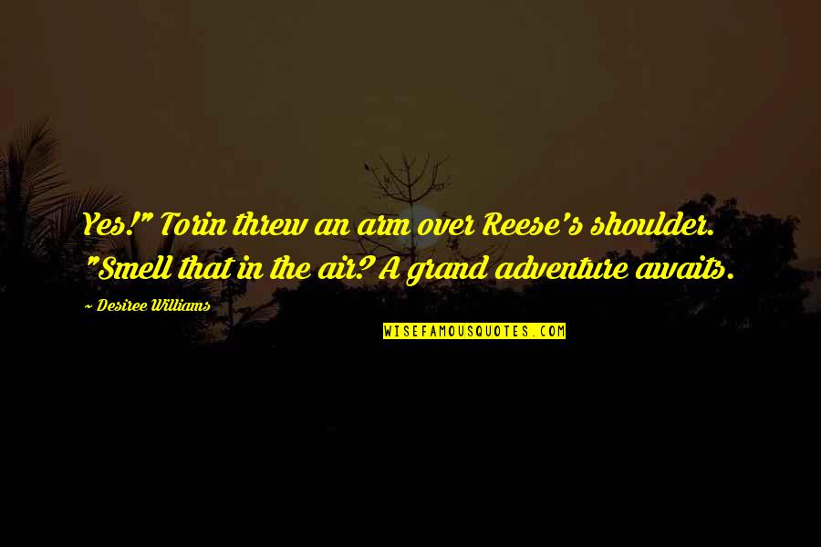 Capricorn And Scorpio Quotes By Desiree Williams: Yes!" Torin threw an arm over Reese's shoulder.