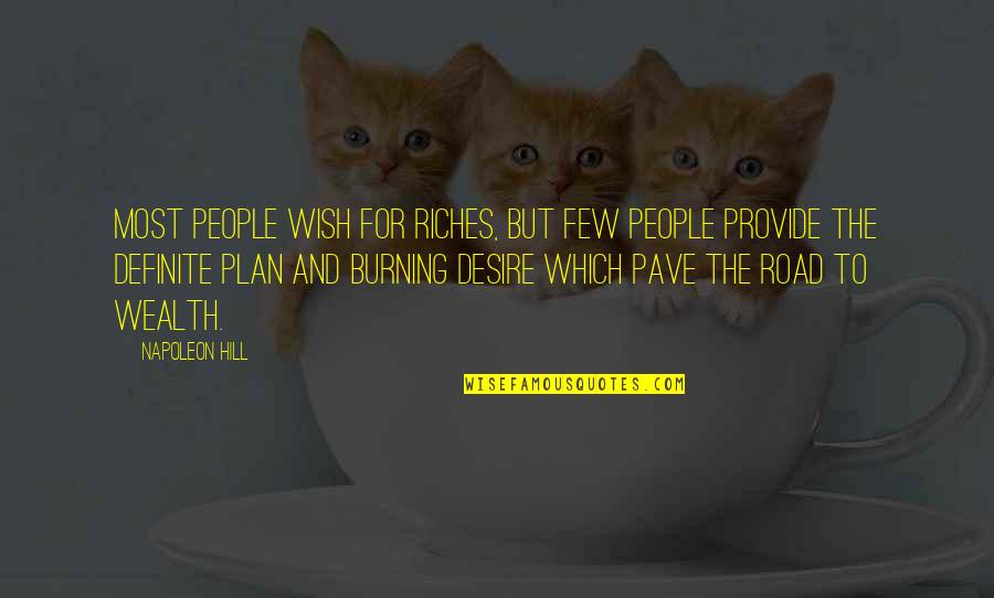 Capricorn People Quotes By Napoleon Hill: Most people wish for riches, but few people