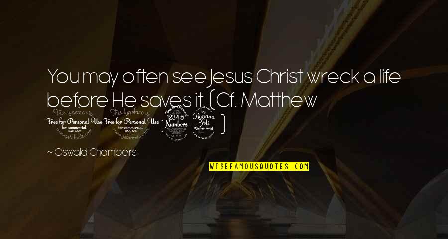 Captain Corellis Mandolin Wedding Quote Quotes By Oswald Chambers: You may often see Jesus Christ wreck a