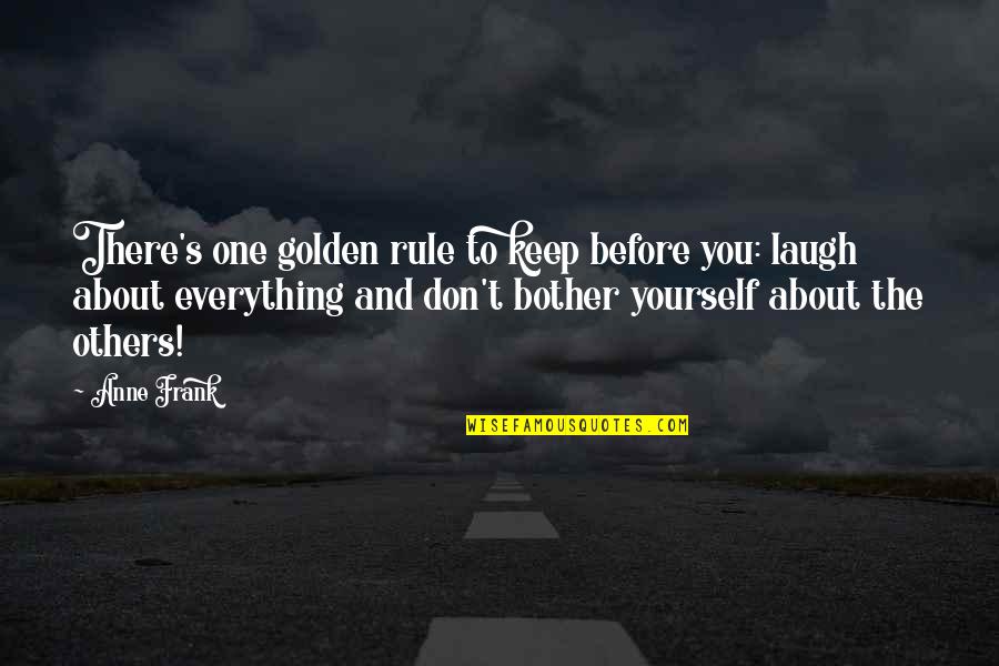 Cardaci Towing Quotes By Anne Frank: There's one golden rule to keep before you: