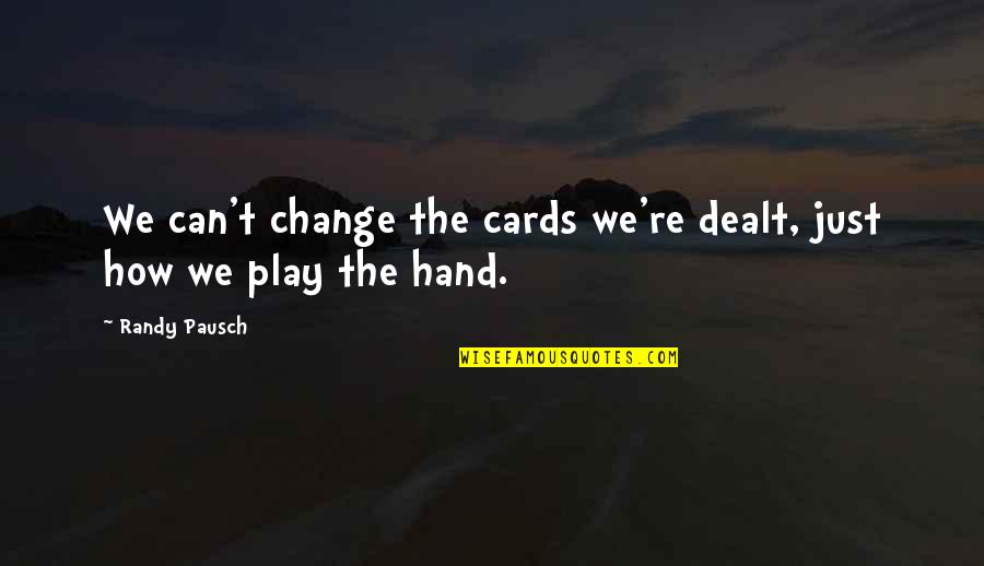 Cards Dealt Quotes Top 36 Famous Quotes About Cards Dealt