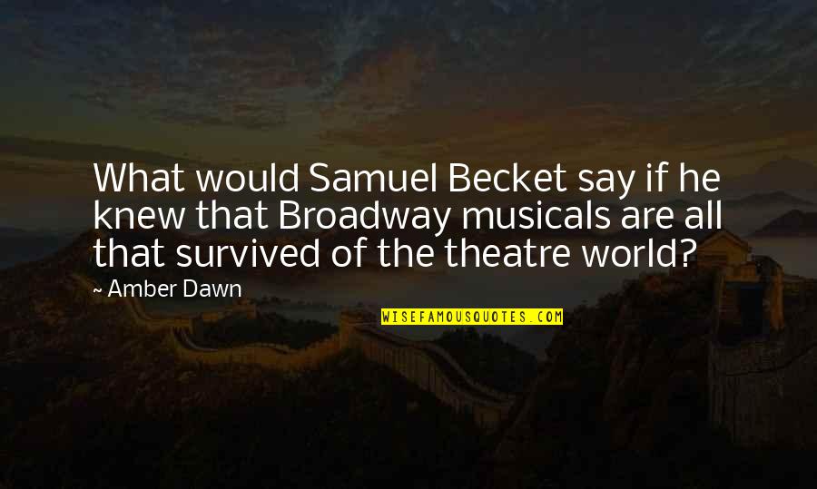 Cardtables Quotes By Amber Dawn: What would Samuel Becket say if he knew