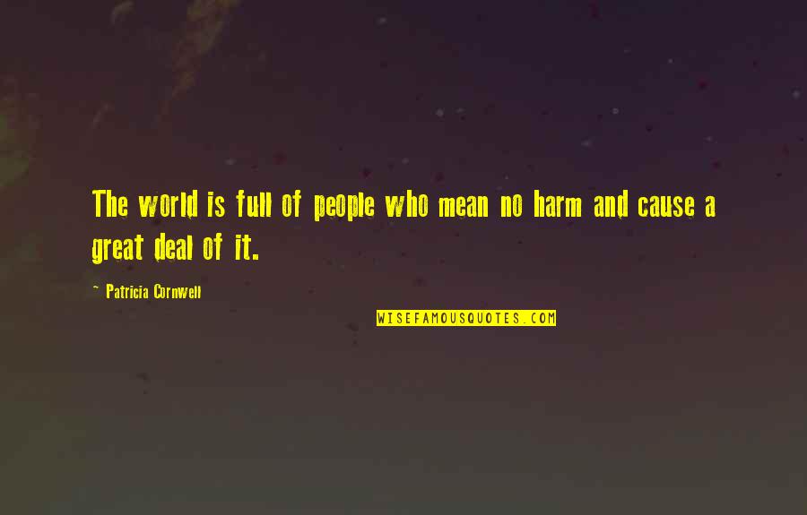 Care Images And Quotes By Patricia Cornwell: The world is full of people who mean