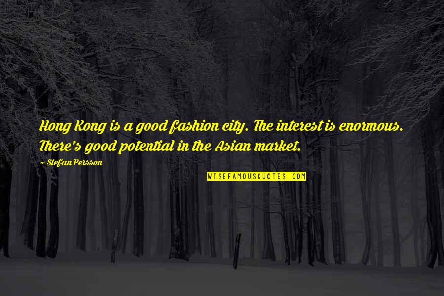 Careerwise Quotes By Stefan Persson: Hong Kong is a good fashion city. The