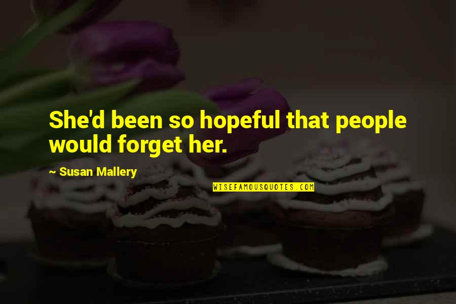 Carl Rogers Referenced Quotes By Susan Mallery: She'd been so hopeful that people would forget