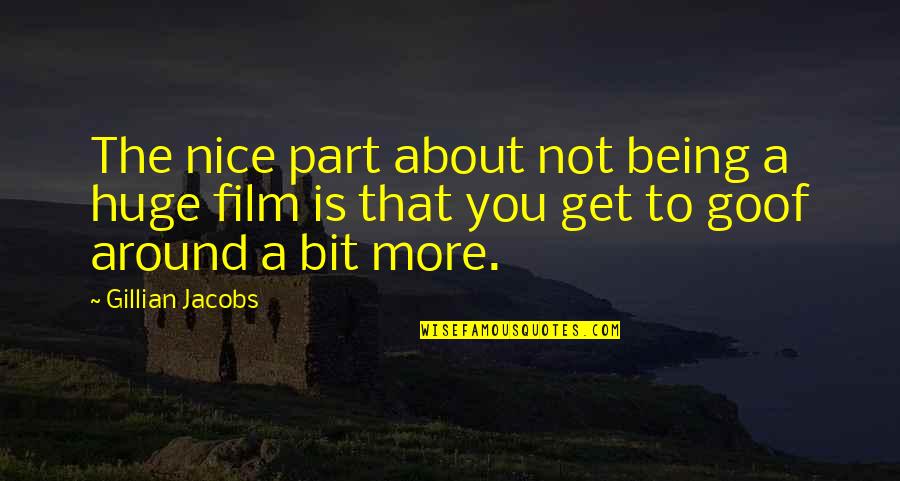 Carly Fiorina For President Quotes By Gillian Jacobs: The nice part about not being a huge