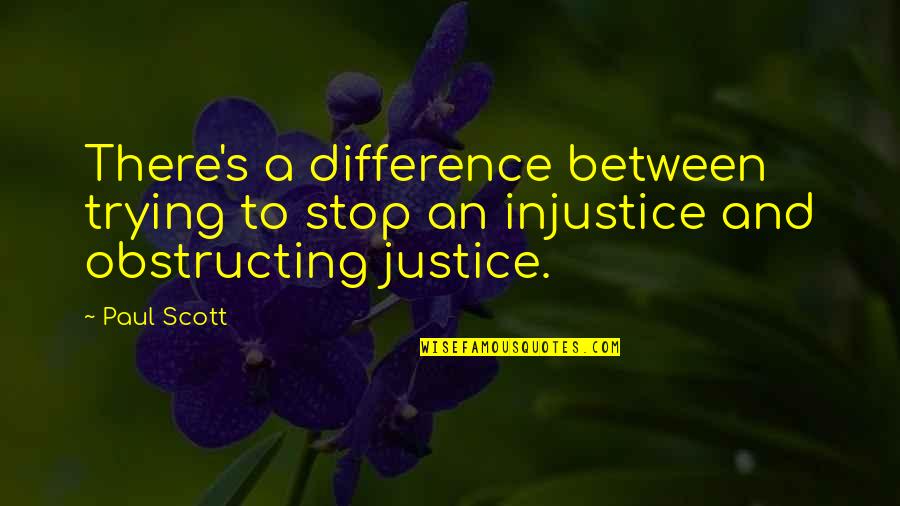 Carrie Diaries Memorable Quotes By Paul Scott: There's a difference between trying to stop an