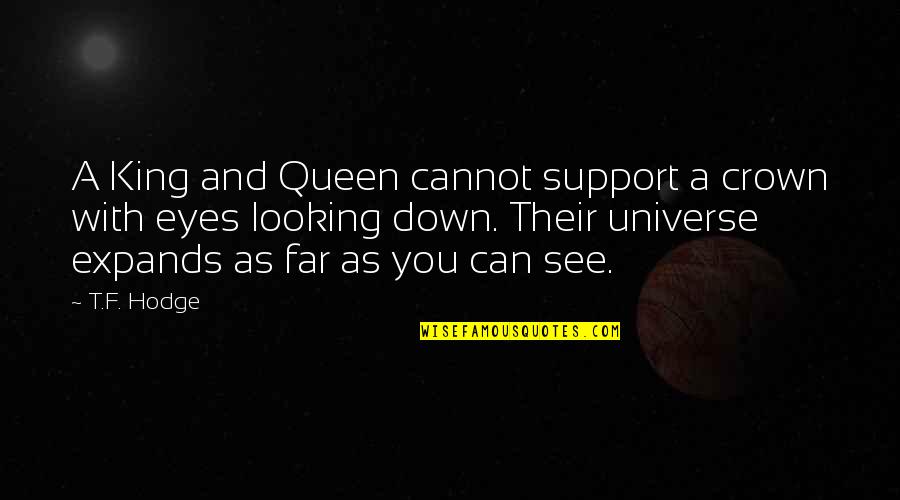 Carson Kressley Funny Quotes By T.F. Hodge: A King and Queen cannot support a crown