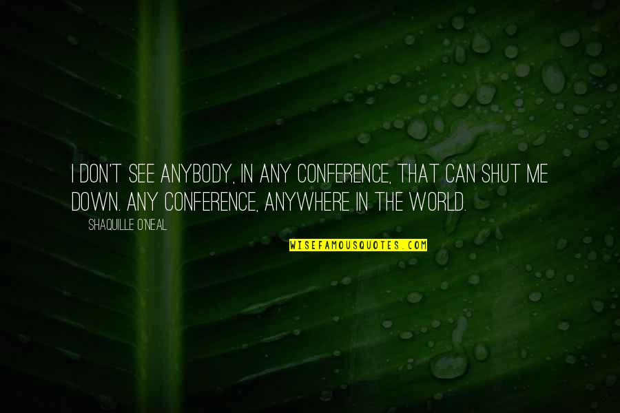 Cartoon Illustration Quotes By Shaquille O'Neal: I don't see anybody, in any conference, that