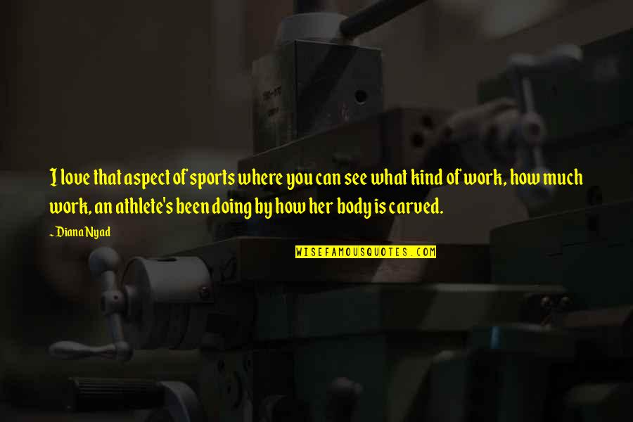 Carved Quotes By Diana Nyad: I love that aspect of sports where you