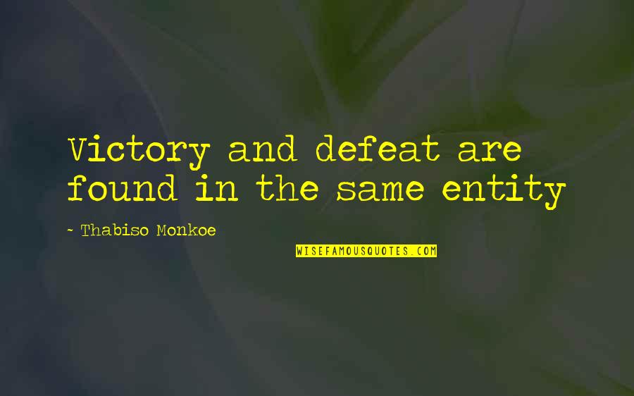 Case Wedo Quotes By Thabiso Monkoe: Victory and defeat are found in the same