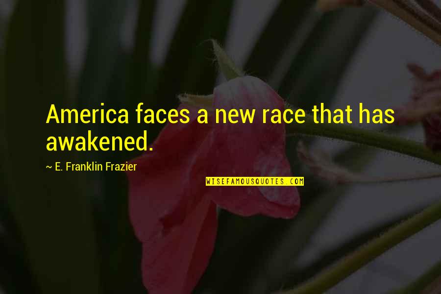 Casteism Ppt Quotes By E. Franklin Frazier: America faces a new race that has awakened.