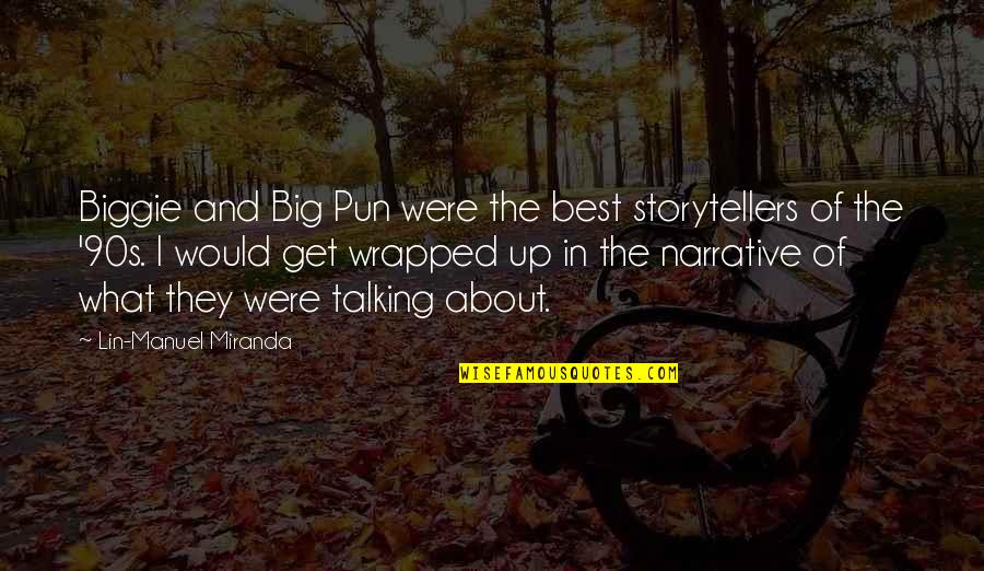 Castles Disney Quotes By Lin-Manuel Miranda: Biggie and Big Pun were the best storytellers