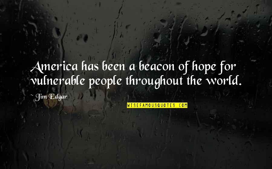 Castus Video Quotes By Jim Edgar: America has been a beacon of hope for