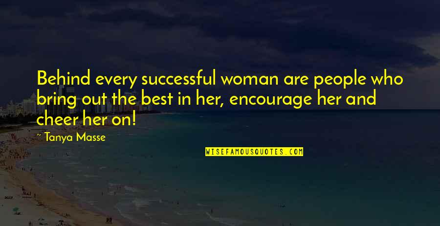 Caswell Beach Quotes By Tanya Masse: Behind every successful woman are people who bring