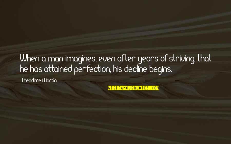 Cat And Human Friendship Quotes By Theodore Martin: When a man imagines, even after years of