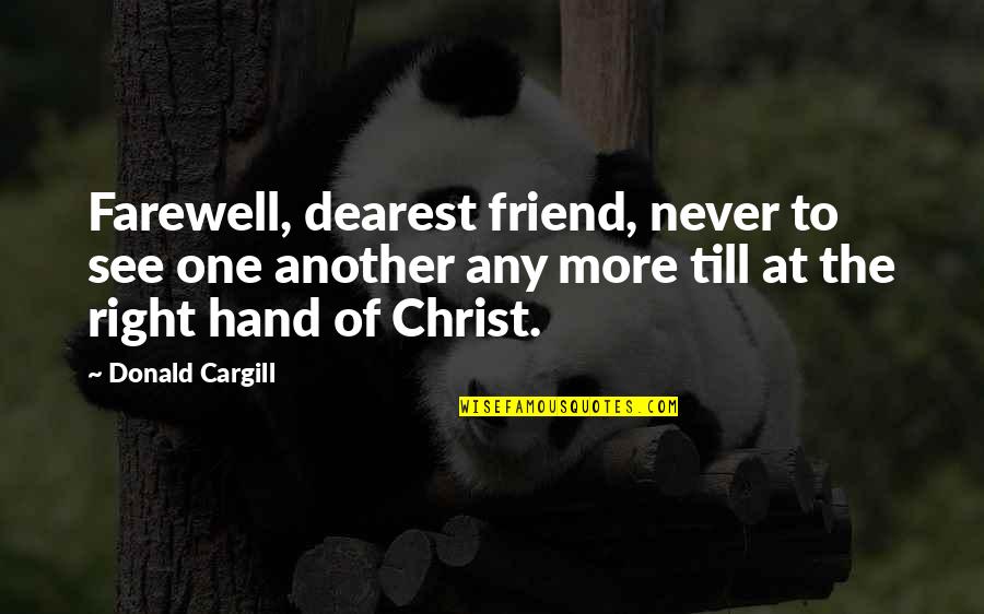 Catalyn Standard Quotes By Donald Cargill: Farewell, dearest friend, never to see one another