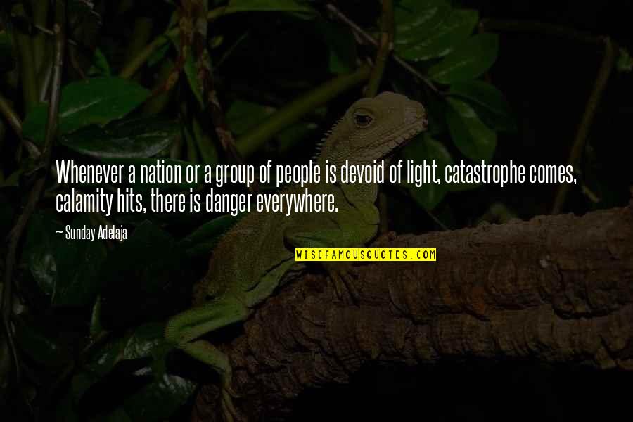 Catastrophe Quotes By Sunday Adelaja: Whenever a nation or a group of people