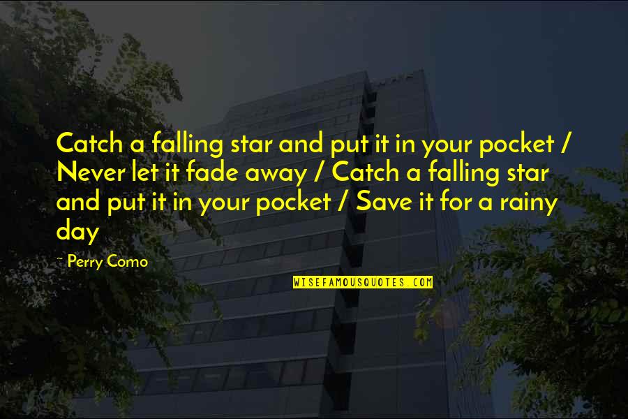 Catch A Falling Star Quotes By Perry Como: Catch a falling star and put it in