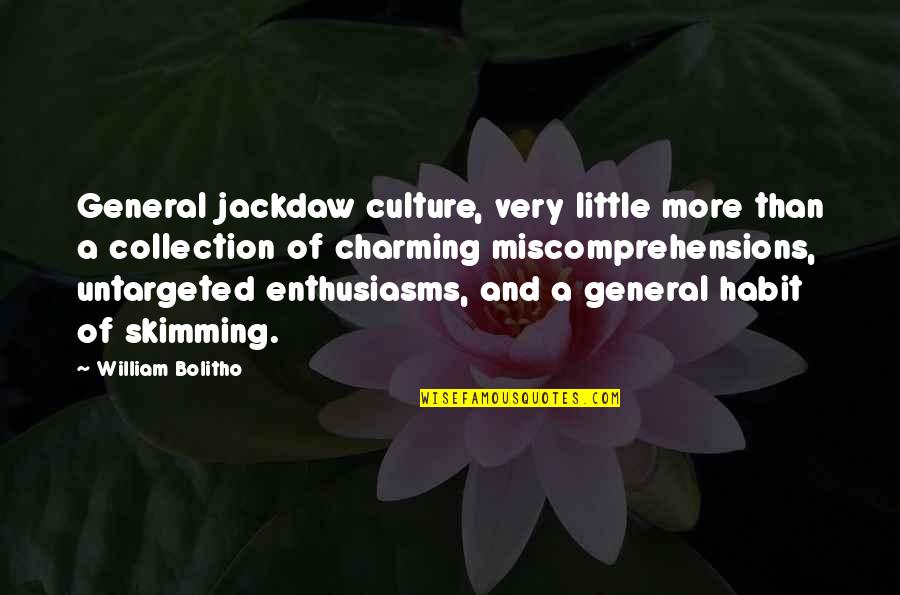 Catching Bouquet Quotes By William Bolitho: General jackdaw culture, very little more than a