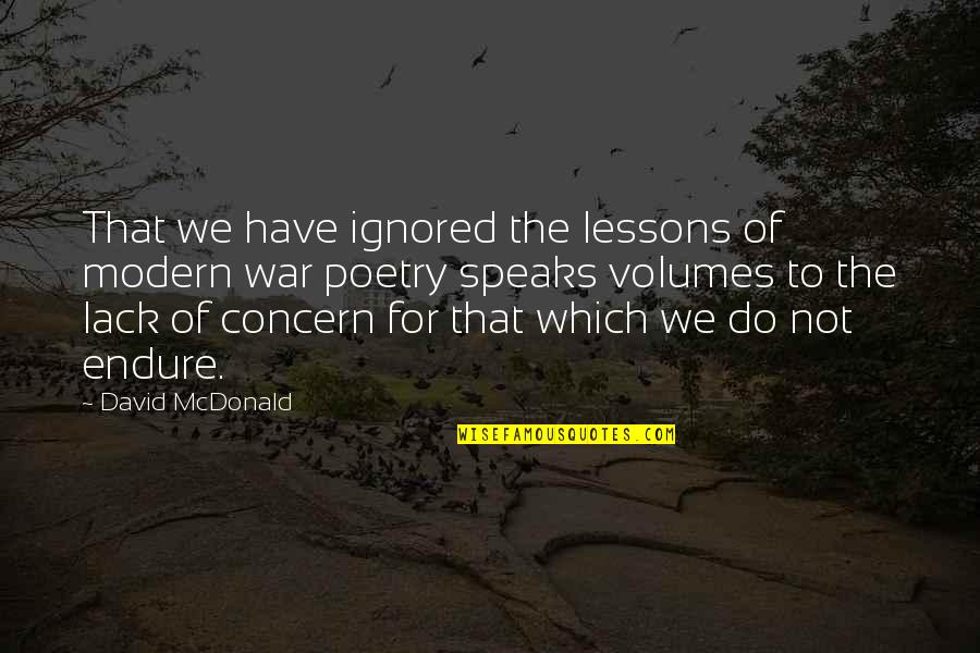 Catchy Space Quotes By David McDonald: That we have ignored the lessons of modern