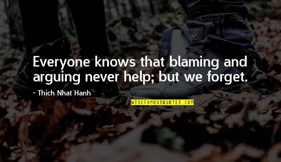 Catfight Seinfeld Quotes By Thich Nhat Hanh: Everyone knows that blaming and arguing never help;