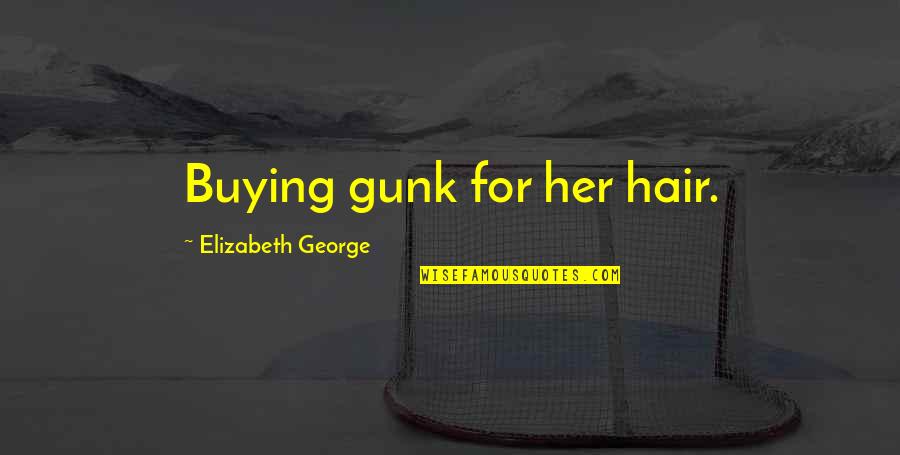 Catholicmom Gospel Quotes By Elizabeth George: Buying gunk for her hair.