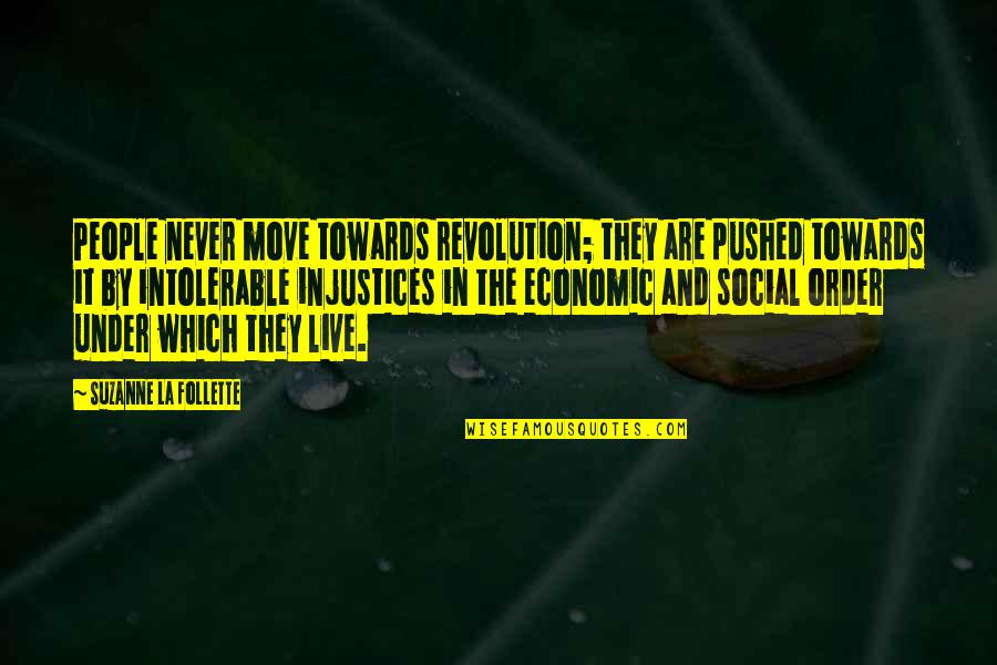 Cativar Mp3 Quotes By Suzanne La Follette: People never move towards revolution; they are pushed