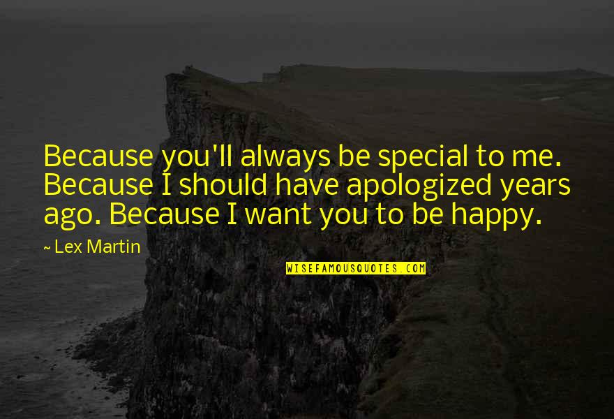 Catwings Quotes By Lex Martin: Because you'll always be special to me. Because