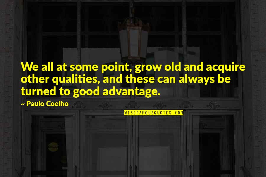 Cautelares No Novo Quotes By Paulo Coelho: We all at some point, grow old and