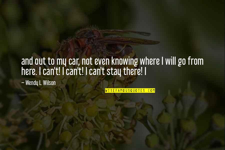 Cavernario Significado Quotes By Wendy L. Wilson: and out to my car, not even knowing