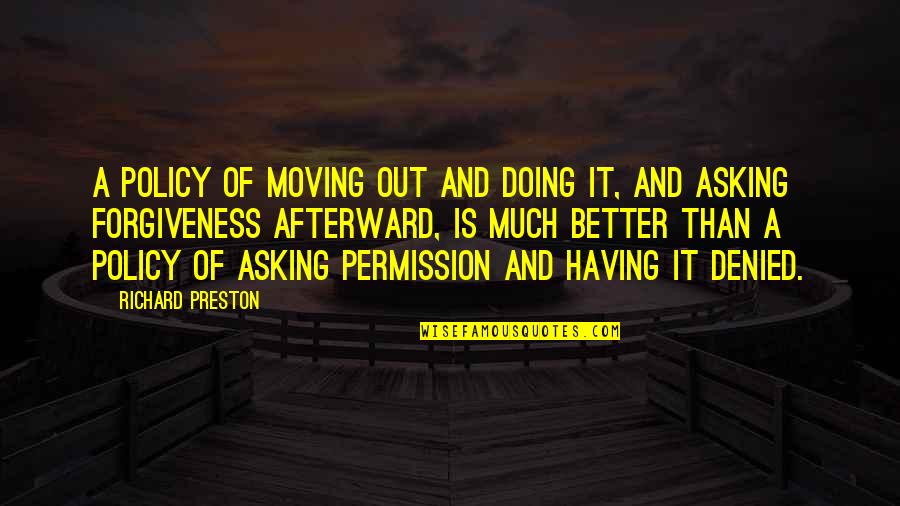 Cavnar Plumbing Quotes By Richard Preston: A policy of moving out and doing it,