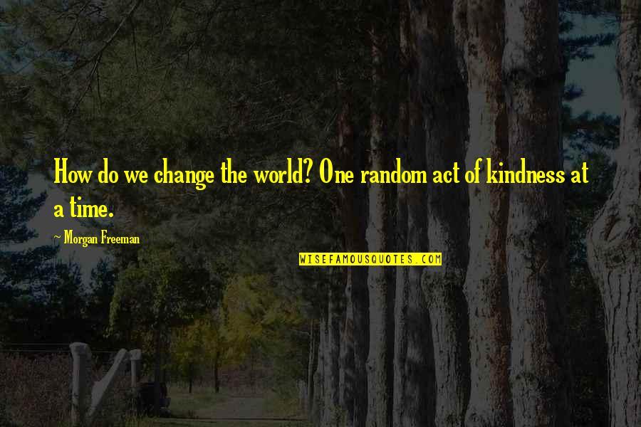 Cban Stock Quotes By Morgan Freeman: How do we change the world? One random