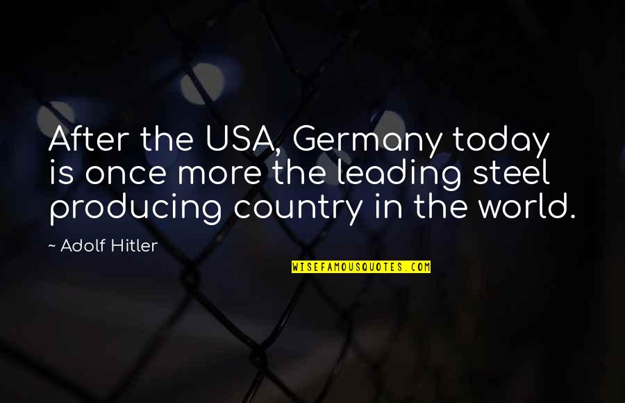 Cellules Animales Quotes By Adolf Hitler: After the USA, Germany today is once more